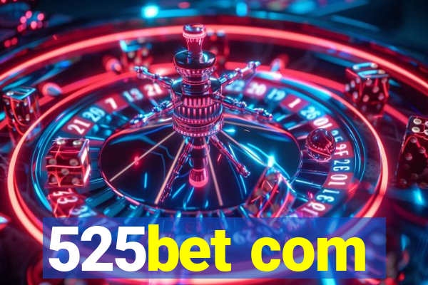 525bet com